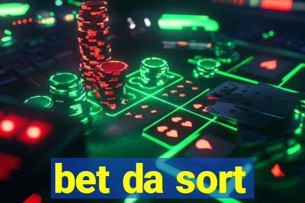 bet da sort